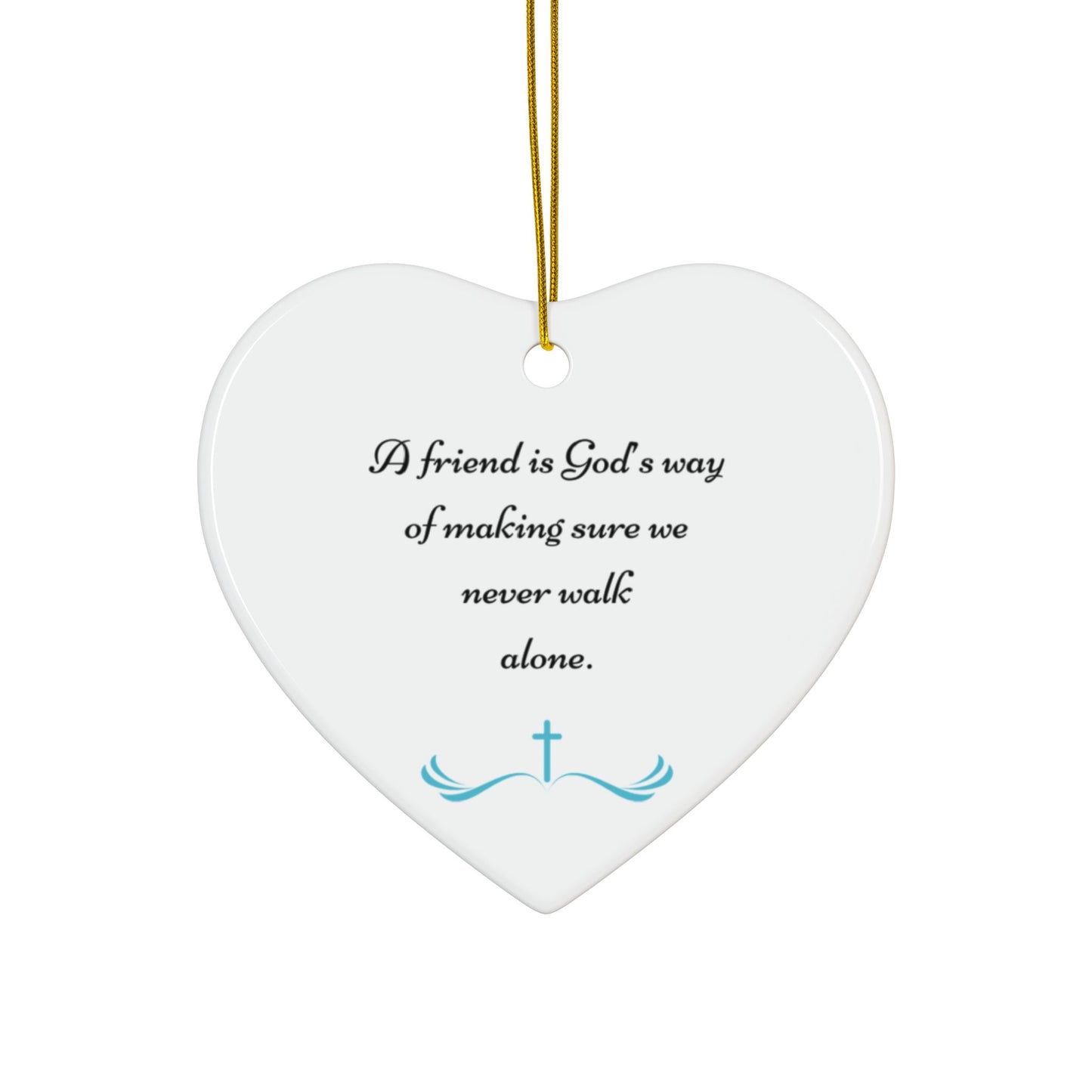 Ceramic Ornament - Inspirational Quote Heart Shape - Friendship Gift
