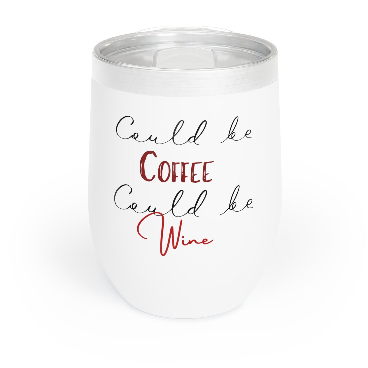 "Coffee or Wine" Chill Wine Tumbler