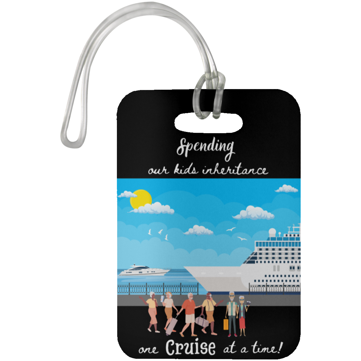 "Spending our kids inheritance" Luggage Bag Tag
